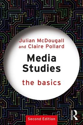 Media Studies: The Basics - Claire Pollard, Julian McDougall