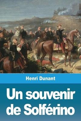 Un souvenir de Solf&eacute;rino - Henri Dunant