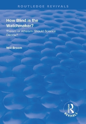 How Blind is the Watchmaker? - Neil Broom