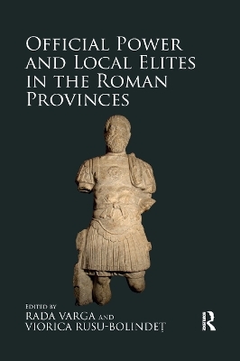Official Power and Local Elites in the Roman Provinces - 