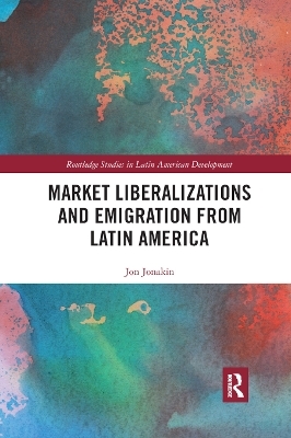 Market Liberalizations and Emigration from Latin America - Jon Jonakin