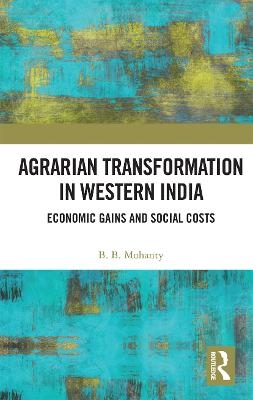 Agrarian Transformation in Western India - B. B. Mohanty