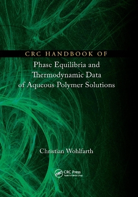 CRC Handbook of Phase Equilibria and Thermodynamic Data of Aqueous Polymer Solutions