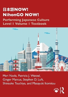 日本語NOW! NihonGO NOW! - Mari Noda, Patricia J. Wetzel, Ginger Marcus, Stephen D. Luft, Shinsuke Tsuchiya
