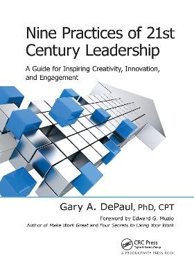 Nine Practices of 21st Century Leadership - Gary A. DePaul