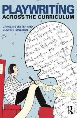 Playwriting Across the Curriculum -  Caroline Jester,  Claire Stoneman