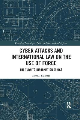 Cyber Attacks and International Law on the Use of Force