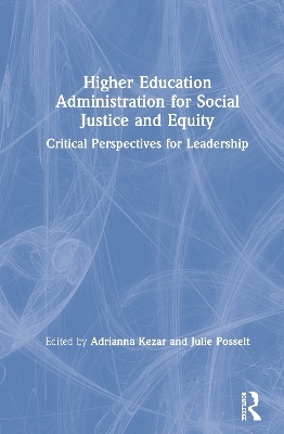 Higher Education Administration for Social Justice and Equity - 