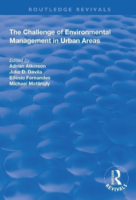 The Challenge of Environmental Management in Urban Areas - Adrian Atkinson, Julio D. D&aacute;vila, Michael Mattingly