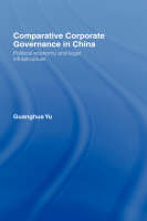 Comparative Corporate Governance in China -  Guanghua Yu