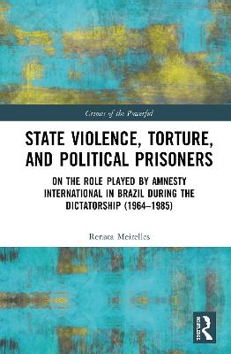 State Violence, Torture, and Political Prisoners