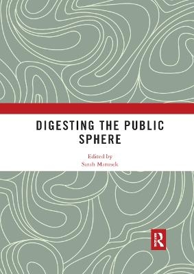 Digesting the Public Sphere - 