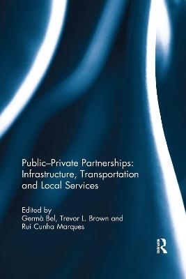 Public-Private Partnerships: Infrastructure, Transportation and Local Services - 