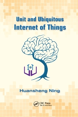 Unit and Ubiquitous Internet of Things - Huansheng Ning
