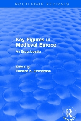 Routledge Revivals: Key Figures in Medieval Europe (2006) - 