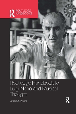Routledge Handbook to Luigi Nono and Musical Thought - Jonathan Impett