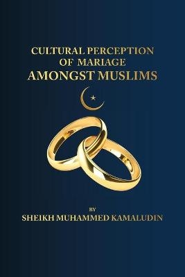 Cultural Perception of Marriage Among Muslims