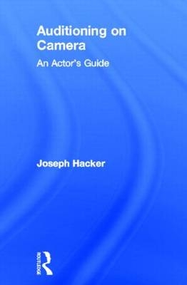 Auditioning On Camera -  Joseph Hacker