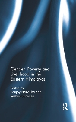 Gender, Poverty and Livelihood in the Eastern Himalayas - 