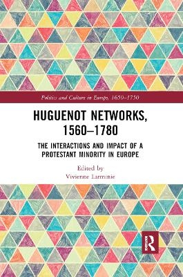 Huguenot Networks, 1560&ndash;1780 - 