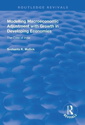 Modelling Macroeconomic Adjustment with Growth in Developing Economies - Sushanta K. Mallick