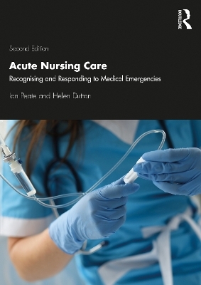 Acute Nursing Care - Peate Ian, Dutton Helen