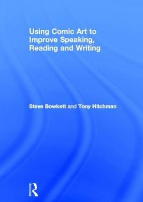 Using Comic Art to Improve Speaking, Reading and Writing -  Steve Bowkett