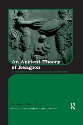 An Ancient Theory of Religion - Nickolas Roubekas