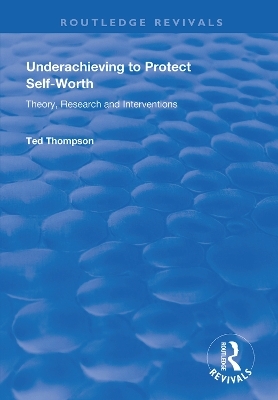 Underachieving to Protect Self-worth - Ted Thompson