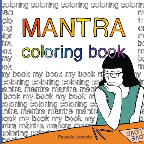 Mantra coloring book. - Pascale LeConte