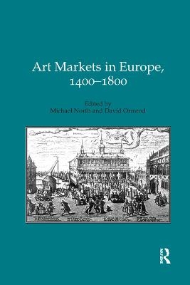 Art Markets in Europe, 1400&ndash;1800 - Michael North, David Ormrod