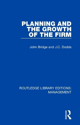 Planning and the Growth of the Firm - J. Bridge, J. C. Dodds