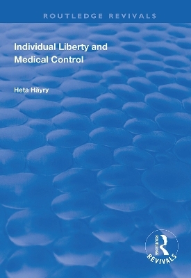 Individual Liberty and Medical Control - Heta H&auml;yry