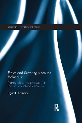 Ethics and Suffering since the Holocaust - Ingrid Anderson