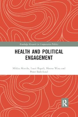 Health and Political Engagement - Mikko Mattila, Lauri Rapeli, Hanna Wass, Peter S&ouml;derlund