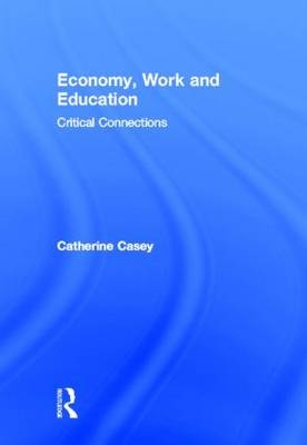 Economy, Work, and Education -  Catherine Casey