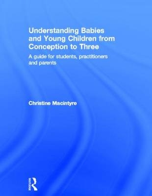 Understanding Babies and Young Children from Conception to Three
