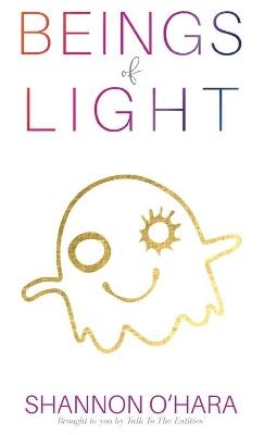 Beings of Light - Shannon O'Hara