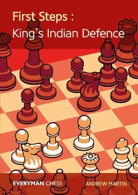 First Steps: King's Indian Defence - Andrew Martin