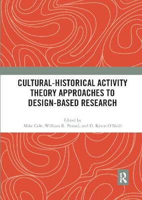 Cultural-Historical Activity Theory Approaches to Design-Based Research