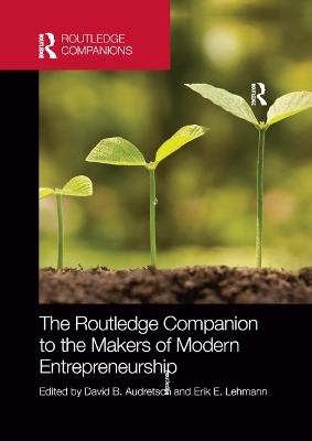 The Routledge Companion to the Makers of Modern Entrepreneurship - 