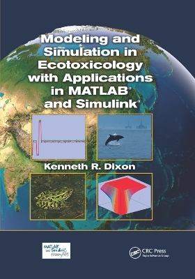 Modeling and Simulation in Ecotoxicology with Applications in MATLAB and Simulink - Kenneth R. Dixon