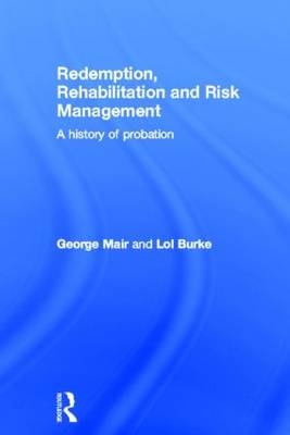 Redemption, Rehabilitation and Risk Management -  Lol Burke,  George Mair