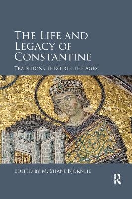 The Life and Legacy of Constantine - 