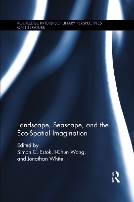 Landscape, Seascape, and the Eco-Spatial Imagination - 
