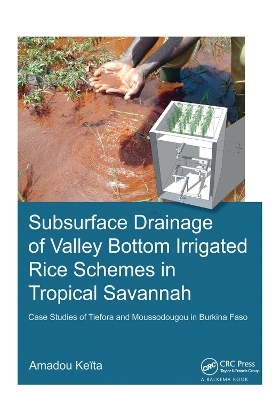 Subsurface Drainage of Valley Bottom Irrigated Rice Schemes in Tropical Savannah - Amadou Keita