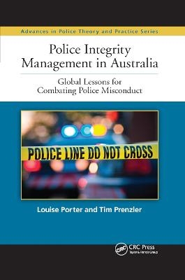 Police Integrity Management in Australia - Louise Porter, Tim Prenzler