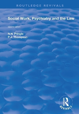Social Work, Psychiatry and the Law - N.N. Pringle, P.J Thompson