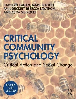 Critical Community Psychology - Carolyn Kagan, Mark Burton, Paul Duckett, Rebecca Lawthom, Asiya Siddiquee