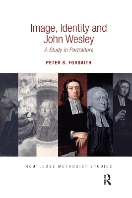 Image, Identity and John Wesley - Peter S. Forsaith